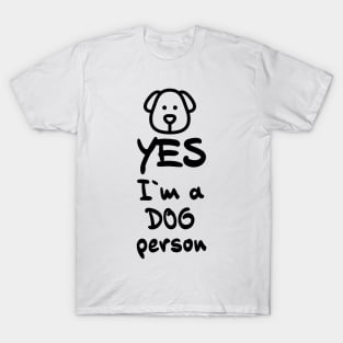 YES, I`m a DOG person Awesome Gift Idea for Pet Owners T-Shirt